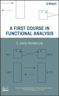関数解析入門<br>A First Course in Functional Analysis (Pure and Applied Mathematics: a Wiley-interscience Series of Texts, Monographs and Tracts)