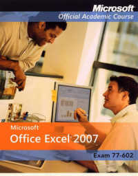 Microsoft Office Excel 2007 + Exam 70-602 + Six-month Office Trial （PCK PAP/CD）