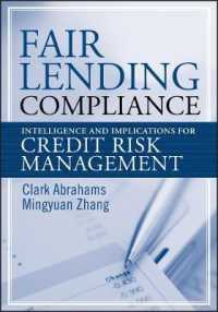 公正融資へのコンプライアンスと信用リスク管理<br>Fair Lending Compliance : Intelligence and Implications for Credit Risk Management (Wiley & Sas Business Series)