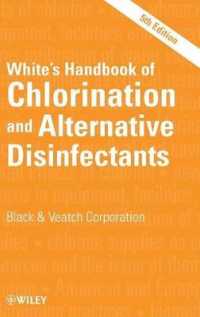 ホワイトの塩素化・代替消毒剤ハンドブック（第５版）<br>White's Handbook of Chlorination and Alternative Disinfectants （5TH）