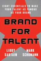 才能を引き付けるためのブランド<br>Brand for Talent : Eight Essentials to Make Your Talent as Famous as Your Brand