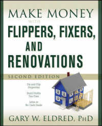 Make Money with Flippers, Fixers, and Renovations （2ND）