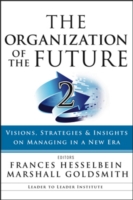 未来の組織・２：新時代の経営に関するビジョン、戦略と洞察<br>The Organization of the Future 2 : Visions, Strategies, and Insights on Managing in a New Era (Leader to Leader Institute)