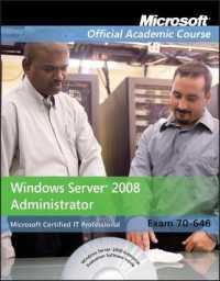 Windows Server 2008 Administrator : Exam 70 - 646 (Microsoft Official Academic Course) （PAP/CDR/DV）