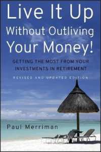 Live it Up without Outliving Your Money! : Getting the Most from Your Investments in Retirement （2ND）