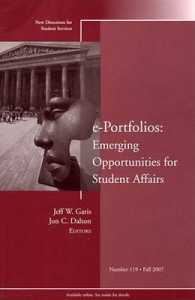 e-Portfolios : Emerging Opportunitues for Student Affairs, Fall 2007 (New Directions for Student Services)