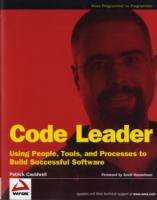 Code Leader : Using People, Tools, and Processes to Build Successful Software