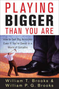 Playing Bigger than You Are : How to Sell Big Accounts Even If You're David in a World of Goliaths