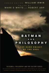 「バットマン」の哲学<br>Batman and Philosophy : The Dark Knight of the Soul (The Blackwell Philosophy and Pop Culture Series)