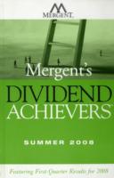 Mergent's Dividend Achievers : Summer 2008 (Mergent's Dividend Achievers)