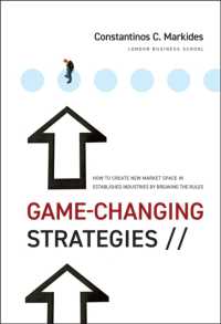 既存産業における新市場開拓<br>Game-Changing Strategies : How to Create New Market Space in Established Industries by Breaking the Rules
