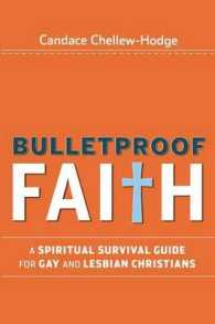 Bulletproof Faith : A Spiritual Survival Guide for Gay and Lesbian Christians