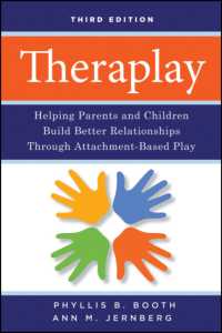 セラプレイ：親子関係の改善の援助（第３版）<br>Theraplay : Helping Parents and Children Build Better Relationships through Attachment-Based Play （3RD）