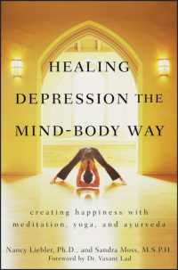 Healing Depression the Mind-Body Way : Creating Happiness through Meditation, Yoga, and Ayurveda
