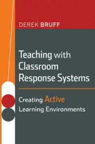 授業レスポンス・システムを活用する教授法：アクティブラーニング環境をつくる<br>Teaching with Classroom Response Systems : Creating Active Learning Environments (Jb - Anker Series)