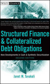 仕組み金融とCDO（第２版）<br>Structured Finance and Collateralized Debt Obligations : New Developments in Cash and Synthetic Securitization (Wiley Finance) （2ND）