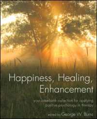 ポジティブ心理学の心理療法への応用<br>Happiness, Healing, Enhancement : Your Casebook Collection for Applying Positive Psychology in Therapy