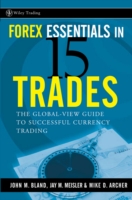 為替取引の要点：１５の事例研究<br>Forex Essentials in 15 Trades : The Global-View.com Guide to Successful Currency Trading (Wiley Trading)