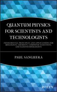 科学者と技術者のための量子物理学<br>Quantum Physics for Scientists and Technologists : Fundamental Principles and Applications for Biologists, Chemists, Computer Scientists, and Nanotech