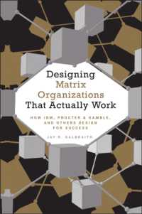 機能するマトリクス組織の設計：IBM、プロクター&ギャンブル社等の事例<br>Designing Matrix Organizations that Actually Work : How IBM, Proctor & Gamble, and Others Design for Success