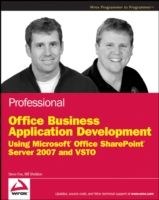 Professional Office Business Application Development : Using Microsoft Office SharePoint Server 2007 and VSTO