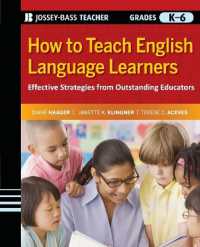 英語学習者の教授法<br>How to Teach English Language Learners : Effective Strategies from Outstanding Educators, Grades K-6