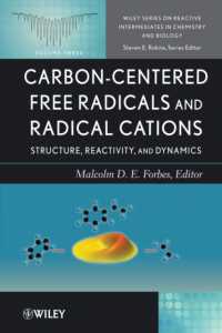 炭素中心フリーラジカルとラジカルカチオン<br>Carbon-Centered Free Radicals and Radical Cations : Structure, Reactivity, and Dynamics (Wiley Series of Reactive Intermediates in Chemistry and Biolo