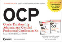 OCP, Oracle Database 11g Administrator Certified Professional : Certification Kit: 1z1-051, 1z1-052 and 1z1-053 （PAP/CDR）