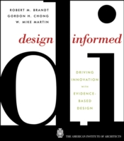 Design Informed : Driving Innovation with Evidence-Based Design