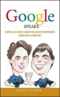グーグルの成功の秘密<br>Google Speaks : Secrets of the World's Greatest Billionaire Entrepreneurs, Sergey Brin and Larry Page
