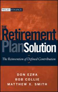 退職プランのソリューション：確定拠出の再発明<br>The Retirement Plan Solution : The Reinvention of Defined Contribution (Wiley Finance)