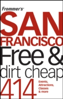 Frommer's San Francisco Free & Dirt Cheap