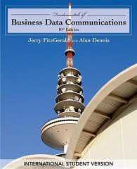 ビジネスデータ通信の基礎（第１０版・テキスト）<br>Fundamentals of Business Data Communications (ISV) （10TH）
