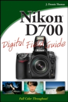 Nikon D700 Digital Field Guide (Digital Field Guide)