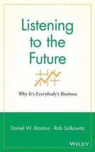 Listening to the Future : Why It's Everybody's Business (Microsoft Executive Leadership)