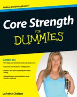 Core Strength for Dummies (For Dummies (Health & Fitness))