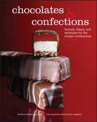 Chocolates and Confections : Formula, Theory, and Technique for the Artisan Confectioner （2ND）