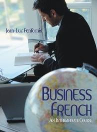Business French : An Intermediate Approach （Bilingual）