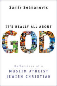 It's Really All about God : Reflections of a Muslim Atheist Jewish Christian