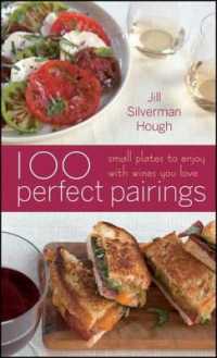 100 Perfect Pairings : Small Plates to Enjoy with Wines You Love