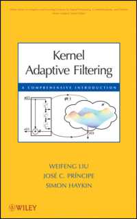 カーネル適応フィルタリング<br>Kernel Adaptive Filtering : A Comprehensive Introduction (Adaptive and Learning Systems for Signal Processing, Communications and Control Series)