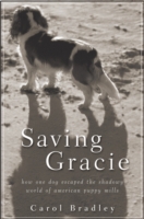 Saving Gracie : How One Dog Escaped the Shadowy World of American Puppy Mills
