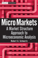 ミクロ市場：ミクロ経済分析への市場構造のアプローチ<br>Micro Markets : A Market Structure Approach to Microeconomic Analysis (Wiley Finance)