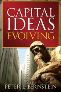 Ｐ．バーンスタイン著／証券投資の思想革命の進化<br>Capital Ideas Evolving