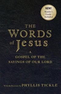 The Words of Jesus : A Gospel of the Sayings of Our Lord with Reflections