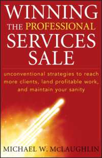 専門的サービス業の販売戦略<br>Winning the Professional Services Sale : Unconventional Strategies to Reach More Clients, Land Profitable Work, and Maintain Your Sanity