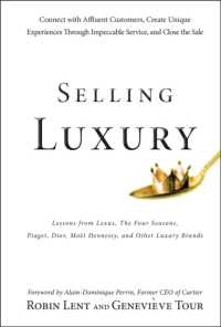 Selling Luxury : Connect with Affluent Customers, Create Unique Experiences through Impeccable Service, and Close the Sale （Reprint）