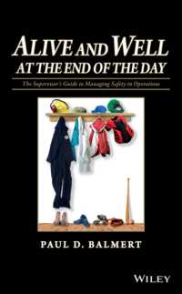 Alive and Well at the End of the Day : The Supervisors Guide to Managing Safety in Operations