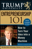Trump University Entrepreneurship 101 : How to Turn Your Idea into a Money Machine （2ND）