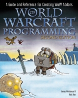 World of Warcraft Programming : A Guide and Reference for Creating WoW Addons （2ND）